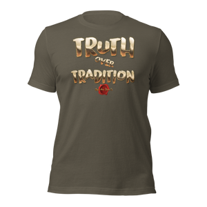 Truth over Tradition Unisex t-shirt