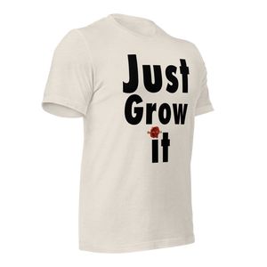 Just Grow it (Black)Unisex t-shirt